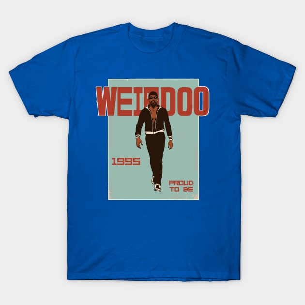 Weirdo - A Tribute to the '90s for people who was born on 1995 T-Shirt by diegotorres